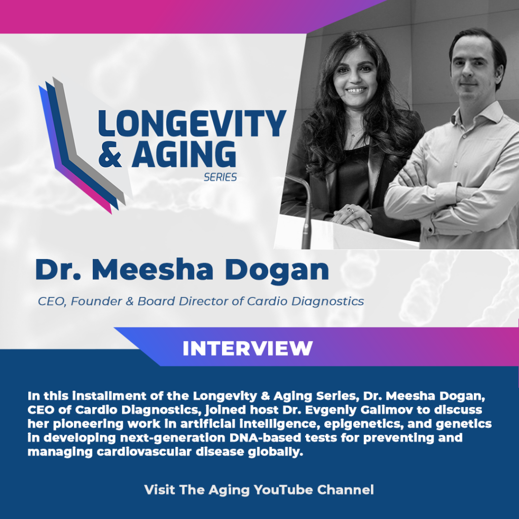 Longevity & Aging Series: Dr. Meesha Dogan